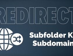 Cara Redirect Semua Artikel yang ada di Subfolder ke Subdomain