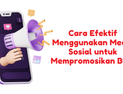 Cara Efektif Menggunakan Media Sosial untuk Mempromosikan Blog